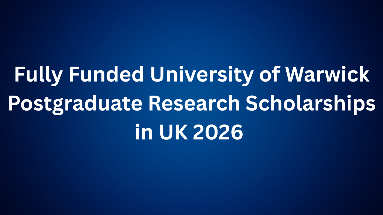 University of Warwick Postgraduate Research Scholarships